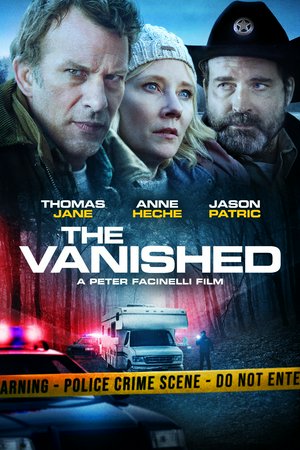 The Vanished, Anne Heche,Thomas Jane,Jason Patric,Alex Haydon,Peter Facinelli,Aleksei Archer,Kristopher Wente,John D. Hickman,Lucas Bentley,Jeremy Connell
