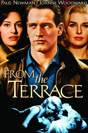 From the Terrace, Paul Newman,Joanne Woodward,Myrna Loy,Ina Balin,Leon Ames,Elizabeth Allen,Barbara Eden,George Grizzard,Patrick O'Neal,Felix Aylmer
