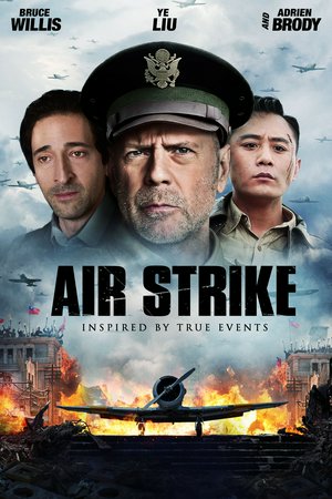 Air Strike, Ye Liu, Bruce Willis, Seung-heon Song, Adrien Brody, Shengyi Huang, Song Seung Heon, Huang Shengyi, William Wai Ting Chan, Nicholas Tse, Fan Bingbing
