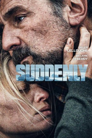Suddenly, Mélanie Thierry, Gilles Lellouche