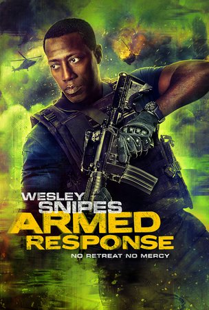 Armed Response, Wesley Snipes, Anne Heche, Gene Simmons, Seth Rollins, Dave Annable, Mo Gallini, Anthony Azizi, Chelle Ramos, Mike Seal, Cailey Fleming