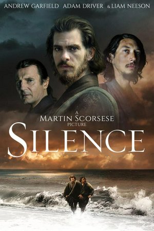 Silence, Andrew Garfield,Adam Driver,Liam Neeson,Tadanobu Asano,Ciarán Hinds,Issey Ogata,Shinya Tsukamoto,Yoshi Oida,Yôsuke Kubozuka,Nana Komatsu