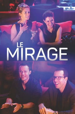 The Mirage, Louis Morissette,Patrice Robitaille,Julie Perreault,Christine Beaulieu,Emile Boucher,Nathalie Boyer,Alexandra Cyr