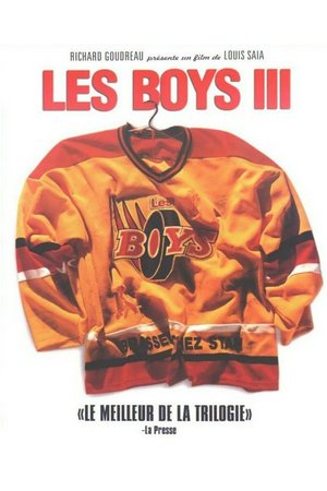 Les Boys III, Marc Messier, Rémy Girard, Patrick Huard, Serge Thériault, Paul Houde, Luc Guérin, Yvan Ponton, Roc Lafortune, Michel Charette