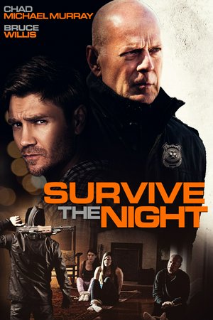 Survive the Night, Bruce Willis,Chad Michael Murray,Shea Buckner,Tyler Jon Olson,Lydia Hull,Riley Wolfe Rach,Jessica Abrams,Ravare Elise Rupert,Jef Holbrook