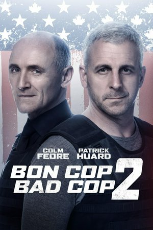 Bon Cop Bad Cop 2, Colm Feore,Patrick Huard,Erik Knudsen,Sarah-Jeanne Labrosse,Lucie Laurier,Noam Jenkins,Andreas Apergis,Karl Graboshas,Hamza Haq,Jameson Kraemer