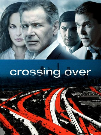 Crossing Over, Harrison Ford,Ashley Judd,Ray Liotta,Sean Penn,Summer Bishil,Merik Tadros,Cliff Curtis,Alice Eve,Justin Chon,Michael Esparza