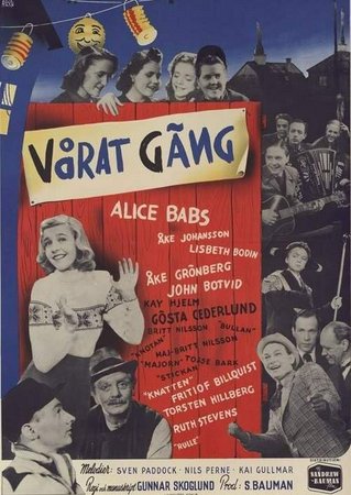 Vårat gäng, Alice Babs,Gosta Cederlund,Fritiof Billquist,Torsten Hillberg,Ruth Stevens,John Botvid,Åke Johansson,Sten Mattsson,Åke Grönberg,Åke Claesson