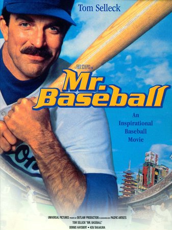 Mr. Baseball, Tom Selleck,Ken Takakura,Aya Takanashi,Dennis Haysbert,Toshi Shioya,Kohsuke Toyohara,Toshizo Fujiwara,Mak Takano,Kenji Morinaga,Joh Nishimura