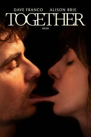 Together, Alison Brie,Dave Franco,Damon Herriman,Mia Morrissey,Karl Richmond